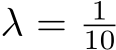  λ = 110