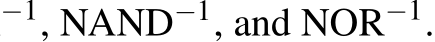 −1, NAND−1, and NOR−1.