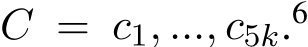 C = c1, ..., c5k.6 