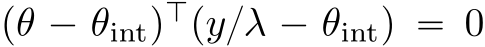  pθ ´ θintqJpy{λ ´ θintq “ 0