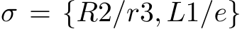 σ = {R2/r3, L1/e}