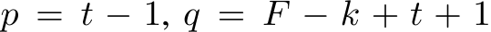  p = t − 1, q = F − k + t + 1