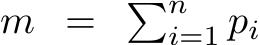  m = �ni=1 pi