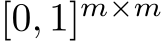 [0, 1]m×m