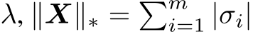  λ, ∥X∥∗ = �mi=1 |σi|