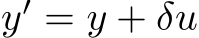  y′ = y + δu