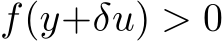  f(y+δu) > 0