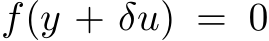 f(y + δu) = 0