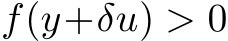  f(y+δu) > 0