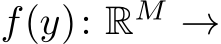  f(y): RM →