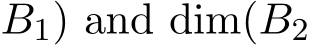 B1) and dim(B2