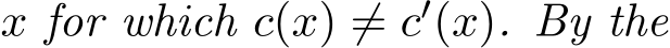  x for which c(x) ̸= c′(x). By the