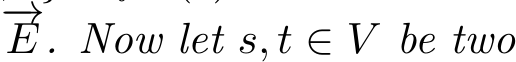 −→E . Now let s, t ∈ V be two