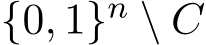  {0, 1}n \ C