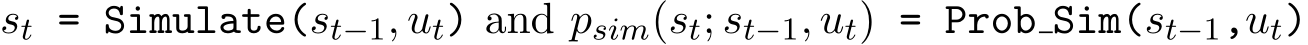  st = Simulate(st−1, ut) and psim(st; st−1, ut) = Prob Sim(st−1,ut)