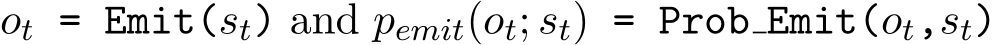  ot = Emit(st) and pemit(ot; st) = Prob Emit(ot,st)