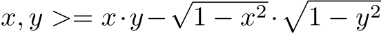 x, y >= x·y−√1 − x2·�1 − y2