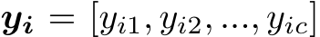  yi = [yi1, yi2, ..., yic]