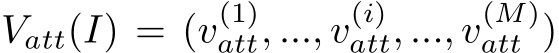  Vatt(I) = (v(1)att, ..., v(i)att, ..., v(M)att )