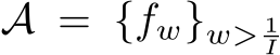  A = {fw}w> 1I