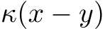 κ(x − y)