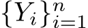  {Yi}ni=1