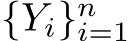  {Yi}ni=1