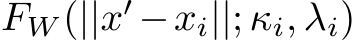 FW (||x′ −xi||; κi, λi)