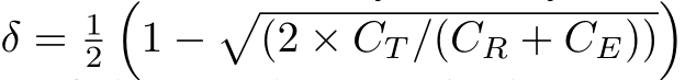  δ = 12�1 −�(2 × CT /(CR + CE))�