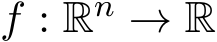 f : Rn → R