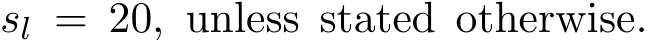  sl = 20, unless stated otherwise.