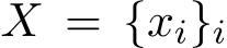  X = {xi}i