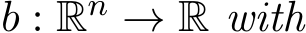  b : Rn → R with