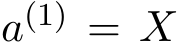  a(1) = X