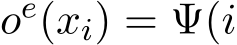  oe(xi) = Ψ(i