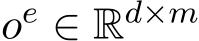  oe ∈ Rd×m