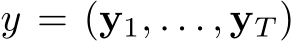  y = (y1, . . . , yT )