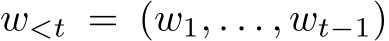  w<t = (w1, . . . , wt−1)