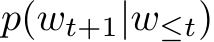 p(wt+1|w≤t)