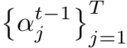 �αt−1j �Tj=1