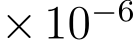 ×10−6 