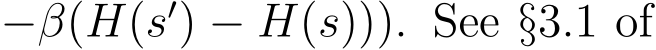 −β(H(s′) − H(s))). See §3.1 of