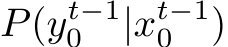  P(yt−10 |xt−10 )