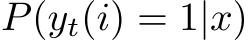 P(yt(i) = 1|x)