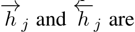 −→h j and ←−h j are