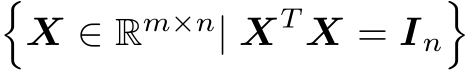 �X ∈ Rm×n| XT X = In�