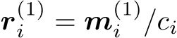r(1)i = m(1)i /ci