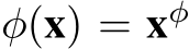  φ(x) = xφ