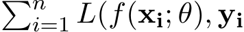 �ni=1 L(f(xi; θ), yi