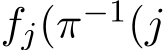  fj(π−1(j